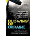 Blowing Up Ukraine: The Return of Russian Terror and the Threat of World War III