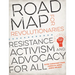 Road Map for Revolutionaries: Resistance, Activism, and Advocacy for All