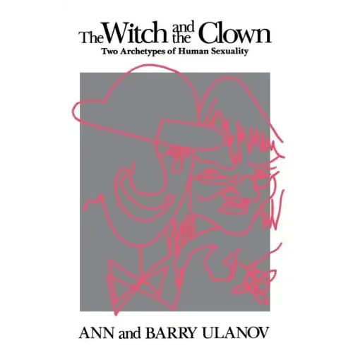 The Witch and the Clown: Two Archetypes of Human Sexuality