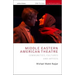 Middle Eastern American Theatre: Communities, Cultures and Artists