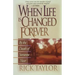 When Life Is Changed Forever