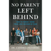 No Parent Left Behind: How to Parent Teens from Love Instead of Fear