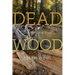 Dead Wood: The Afterlife of Trees