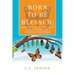 Born to Be Blessed: Transformation-Going from a State of Rejection to One of Perfect Peace
