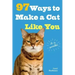 97 Ways to Make a Cat Like You