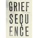 Grief Sequence