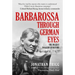 Barbarossa Through German Eyes: The Biggest Invasion in History