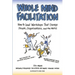 Whole Mind Facilitation: How to Lead Workshops That Change People, Organizations, and the World