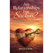 Are Relationships For Suckers?: Learning the secrets of nurturing love from a 55-year veteran to build your skills and create the love of a lifetime