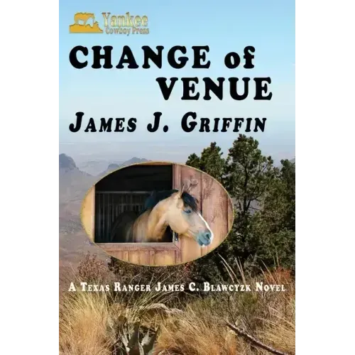 Change of Venue: A Texas Ranger James C. Blawcyzk Novel