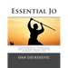 Essential Jo: Comprehensive techniques and 2-person drills for the Japanese 4-foot staff
