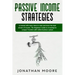 Passive income strategies: A manual with many ideas to start and know the best stream of income. The Beginners Guide to investing for conquer fre