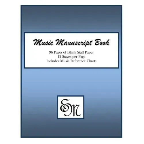 Music Manuscript Book (Blue): 96 Pages; 12 Staves; Includes Music Reference Charts