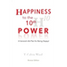 Happiness to the 10th Power: A General Life Plan for Being Happy