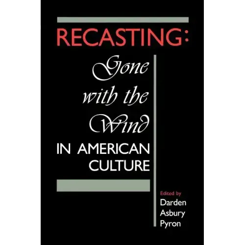 Recasting: Gone with the Wind in American Culture