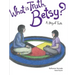 What Is Truth, Betsy?: A Story of Truth