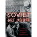 Soviet Art House: Lenfilm Studio Under Brezhnev