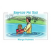 Baptize Me Too!