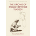 The Origins of English Revenge Tragedy