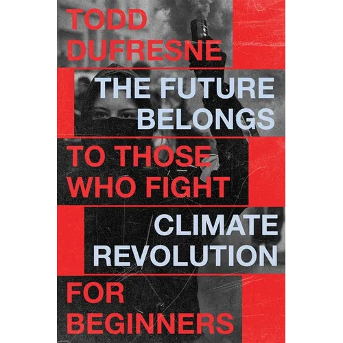The Future Belongs to Those Who Fight: Climate Revolution for Beginners
