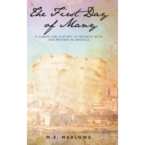 The First Day of Many: A Cuban Girl's Story to Reunite with Her Mother in America