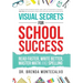 Visual Secrets for School Success: Read Faster, Write Better, Master Math and Spelling
