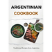 Argentinian Cookbook: Traditional Recipes from Argentina