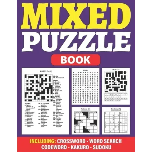 Mixed Puzzle Book: An Adult Activity Book For Fun And Relaxation With 200+ Popular Puzzles Sudoku, Word Search, Crossword, Kakuro, Codewo