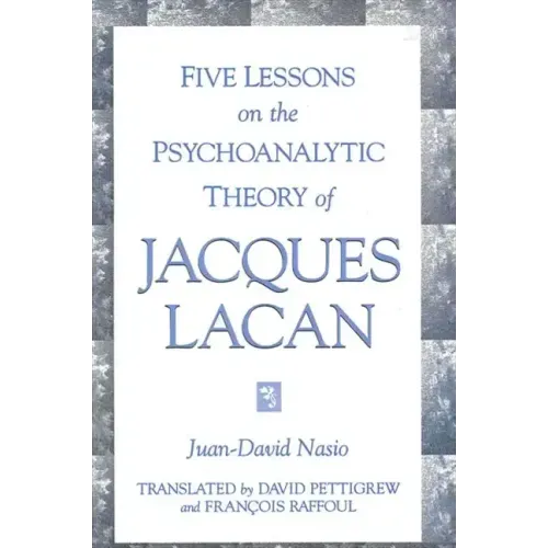 Five Lessons on the Psychoanalytic Theory of Jacques Lacan