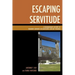 Escaping Servitude: A Documentary History of Runaway Servants in Eighteenth-Century Virginia