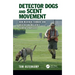 Detector Dogs and Scent Movement: How Weather, Terrain, and Vegetation Influence Search Strategies