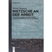 Nietzsche an der Arbeit