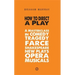 How to Direct a Play: A Masterclass in Comedy, Tragedy, Farce, Shakespeare, New Plays, Opera and Musicals