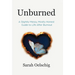 Unburned: A Slightly Messy, Mostly Honest Guide to Life After Burnout