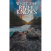 What the River Knows