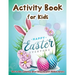 Activity Book for Kids - Happy Easter Everyone: Dot to Dot, Coloring, Draw using the Grid, Hidden picture