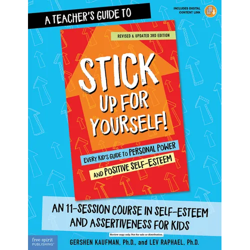 A Teacher's Guide to Stick Up for Yourself!: An 11-Session Course in Self-Esteem and Assertiveness for Kids