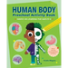 Human Body Preschool Activity Book: Hands-On Learning with Mazes, Coloring, and More!
