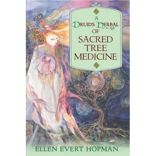 A Druid's Herbal of Sacred Tree Medicine