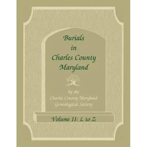 Burials in Charles County, Maryland, Part II, L to Z