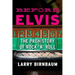 Before Elvis: The Prehistory of Rock 'n' Roll