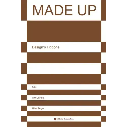 Made Up: Design's Fictions