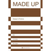 Made Up: Design's Fictions