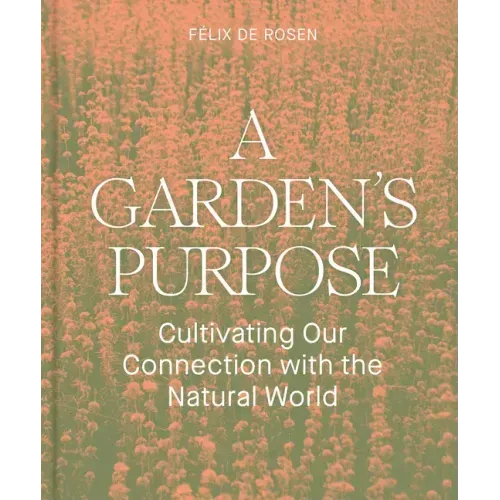 A Garden's Purpose: Cultivating Our Connection with the Natural World