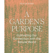 A Garden's Purpose: Cultivating Our Connection with the Natural World