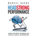 Headstrong Performance: Improve Your Mental Performance With Nutrition, Exercise, and Neuroscience