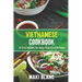 Vietnamese Cookbook: 70 Easy Recipes For Asian Food From Vietnam