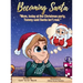 Becoming Santa: Mom, today at the Christmas party Tommy said Santa isn't real!