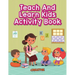 Teach And Learn Kids Activity Book