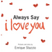 Always Say I Love You